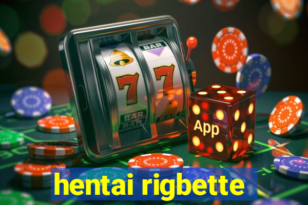 hentai rigbette